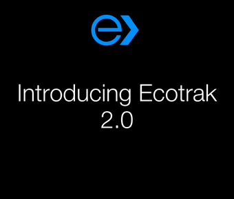 Introducing Ecotrak 2.0